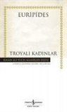 Euripides - Troyali Kadinlar Ciltli
