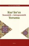 Faruk Özdemir - Kuranin Teosentrik ve Antroposentrik Yorumu