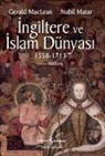 Gerald MacLean, Nabil Matar - Ingiltere ve Islam Dünyasi 1558 - 1713