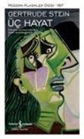 Gertrude Stein - Üc Hayat Ciltli