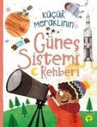 Ian Graham - Kücük Meraklinin Günes Sistemi Rehberi