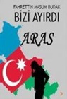 Fahrettin Masum Budak - Bizi Ayirdi Aras