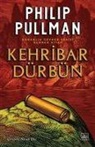 Philip Pullman - Kehribar Dürbün - Karanlik Cevher Serisi 3. Kitap