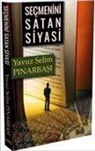 Yavuz Selim Pinarbasi - Secmenini Satan Siyasi