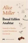 Alice Miller - Ihmal Edilen Anahtar