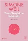 Simone Weil - Tanri Sevgisi ve Bahtsizlik