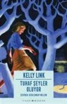 Kelly Link - Tuhaf Seyler Oluyor