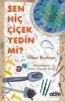 Ülker Kurtcan - Sen Hic Cicek Yedin mi