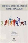 Yavuz Öntürk, Ibrahim Sahin - Güncel Spor Bilimleri Arastirmalari