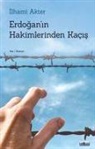 Ilhami Akter - Erdoganin Hakimlerinden Kacis