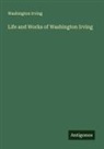 Washington Irving - Life and Works of Washington Irving