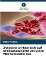 Dalia Medhat - Zytokine wirken sich auf krebsassoziierte zelluläre Mechanismen aus