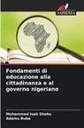 Adamu Buba, Mohammed Isah Shehu - Fondamenti di educazione alla cittadinanza e al governo nigeriano