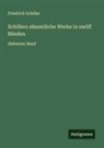 Friedrich Schiller - Schillers sämmtliche Werke in zwölf Bänden