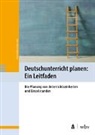 Martin Leubner, Anja Saupe - Deutschunterricht planen: Ein Leitfaden