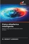 Bendict Lawrance, Dr. BENDICT LAWRANCE - Fisica eliosferica intelligente