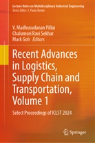 Mark Goh, V. Madhusudanan Pillai, Chalumuri Ravi Sekhar - Recent Advances in Logistics, Supply Chain and Transportation, Volume 1