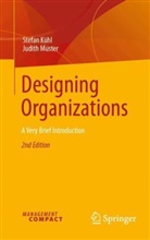 Stefan Kühl, Judith Muster - Designing Organizations