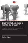 Gudrun Egger - Discrimination dans le monde du travail ?