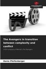 Dania Pfeifenberger - The Avengers in transition between complexity and conflict
