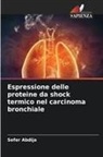Sefer Abdija - Espressione delle proteine da shock termico nel carcinoma bronchiale