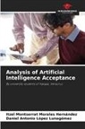 Daniel Antonio López Lunagómez, Itzel Montserrat Morales Hernández - Analysis of Artificial Intelligence Acceptance