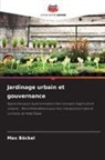 Max Böckel - Jardinage urbain et gouvernance