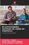 Jessica Paola Chávez Gallegos, Wendy Elizabeth P. Veintimilla, Carlos Rios - Campos - As universidades nacionais da região de Cajamarca