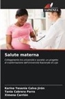 Tania Cabrera Parra, Karina Yesenia Calva Jirón, Ximena Carrión - Salute materna