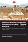 Ghada Al-Khafif - Reconstitution du régime alimentaire dans l'Égypte antique