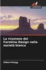 Gilbert Rüegg - La ricezione del Formline Design nella società bianca