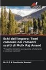 Dr.K G B Santhosh Kumari, K G B Santhosh Kumari - Echi dell'impero: Temi coloniali nei romanzi scelti di Mulk Raj Anand