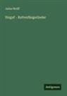 Julius Wolff - Singuf - Rattenfängerlieder