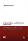 Mehmet Ali Demirci - International Construction Contracts An Analysis Of Their Nature, Content And Disputes With Resolution Mechanisms, Particularly From Swiss And Turkish Legal Perspective