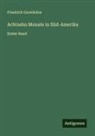Friedrich Gerstäcker - Achtzehn Monate in Süd-Amerika