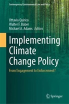 Michael A Adams, Michael A. Adams, Walter F Baber, Walter F. Baber, Ottavio Quirico - Implementing Climate Change Policy