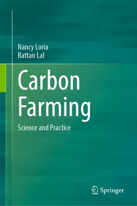 Rattan Lal, Nancy Loria - Carbon Farming - Science and Practice