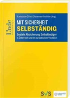 Alexander Biach, Elisabeth Brameshuber, Martina Rosenmayr-Khoshideh - Mit Sicherheit selbständig