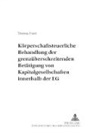Theresa Franz, Roman Seer - Körperschaftsteuerliche Behandlung der grenzüberschreitenden Betätigung von Kapitalgesellschaften innerhalb der EG
