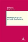 Rita Baeten, Martin McKee, Elias Mossialos - The Impact of EU Law on Health Care Systems