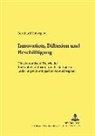 Bernhard Holwegler, Harald Hagemann - Innovation, Diffusion und Beschäftigung