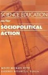 Jacques Desautels, Wolff-Michael Roth - Science Education as/for Sociopolitical Action