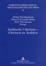 Detlev Kreikenbom, Franz-Christoph Muth, Jörn Thielmann - Arabische Christen - Christen in Arabien