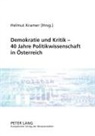 Helmut Kramer - Demokratie und Kritik - 40 Jahre Politikwissenschaft in Österreich