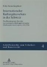 Felix H Siegfried, Felix H. Siegfried, Thomas Hoeren - Internationaler Kulturgüterschutz in der Schweiz