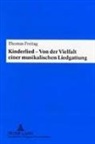 Thomas Freitag - Kinderlied - Von der Vielfalt einer musikalischen Liedgattung