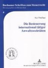 Kai Thulfaut, Roman Seer - Die Besteuerung international tätiger Anwaltssozietäten