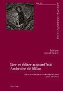 Gérard Nauroy - Lire et éditer aujourd'hui Ambroise de Milan Actes du colloque de l'Université de Metz (20-21 mai 2005)