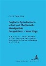 Gabriele Knappe - Englische Sprachwissenschaft und Mediävistik: Standpunkte - Perspektiven - Neue Wege