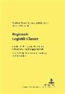 Wolfram Elsner, Andre Huebscher, Andreas Huebscher, Manfred Zachcial, Wolfram Elsner - Regionale Logistik-Cluster